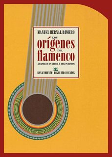 los origenes del flamenco: amanecer en jerez y los puertos-manuel bernal romero-9788419231819