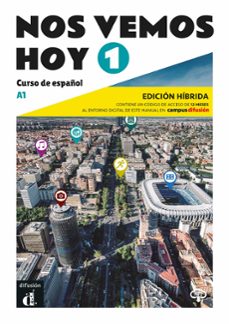 nos vemos hoy 1 - a1. libro del alumno (edicion hibrida)-9788419236319