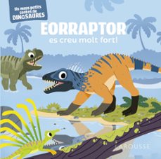 eorraptor es creu molt fort!: els meus petits contes de dinosaures-9788419250919
