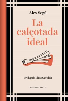 la calçotada ideal (ed. actualitzada) (ebook)-alex segu-9788419259219