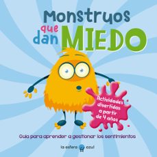 monstruos que dan miedo. guia para aprender a gestionar los sentimientos-anna prudente poulton-9788419472519