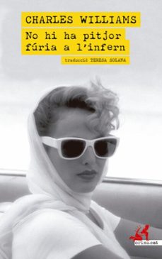no hi ha pitjor fúria a l'infern-charles williams-9788419627919