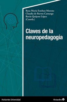 claves de la neuropedagogia-rosa maria esteban moreno-claudia de barros camargo-rocio quijano lopez-9788419690319