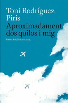 aproximadament dos quilos i mig (ebook)-toni rodriguez piris-9788419721419