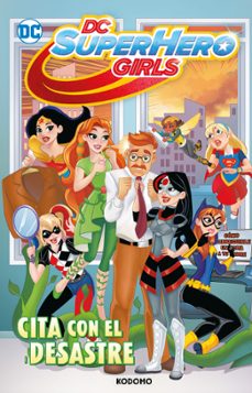 dc super hero girls: cita con el desastre (biblioteca super kodomo)-9788419733719