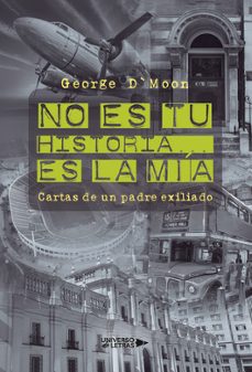 no es tu historia... es la mia-george d moon-9788419774019