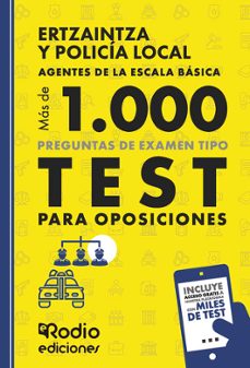 ertzaintza y policia local. mas de mil preguntas de examen tipo t est para oposiciones. agentes de la escala basica-ediciones rodio-9788419922519
