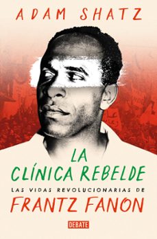 la clinica rebelde (ebook)-adam shatz-9788419951519