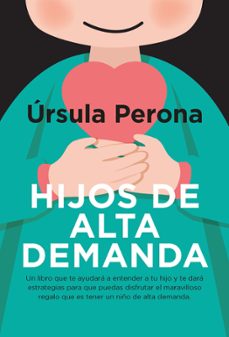 hijos de alta demanda-ursula perona-9788419962119