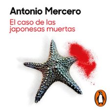 el caso de las japonesas muertas (audiolibro)-antonio mercero-9788420462219