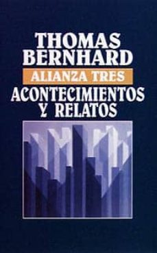 acontecimientos y relatos-thomas bernhard-9788420632919