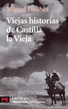 viejas historias de castilla la vieja-miguel delibes-9788420672519