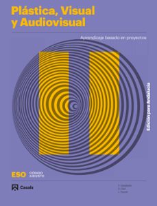 plastica, visual y audiovisual ii eso proyecto codigo abierto andalucia-9788421872819