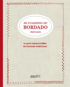mi cuaderno de bordado: la guia imprescindible de bordado tradicional-9788425228919