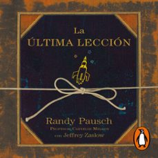 la ultima leccion (audiolibro)-randy pausch-jeffrey zaslow-9788425365119