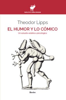 el humor y lo comico: un estudio estetico-psicologico-theodor lipps-9788425416019