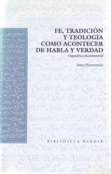 fe, tradicion y teologia como acontecer-peter hunermann-9788425423819