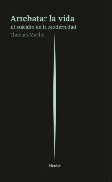 arrebatar la vida (ebook)-thomas macho-9788425442919
