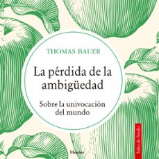 la pérdida de la ambigüedad-thomas bauer-9788425448119