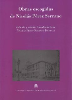 obras escogidas de nicolas perez serrano-nicolas perez serrano jauregui-9788425917219