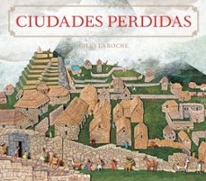 ciudades perdidas-giles laroche-9788426147219