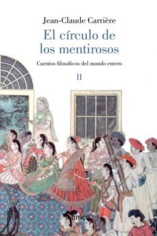 el circulo de los mentirosos ii: cuentos filosoficos del mundo en tero-9788426416919