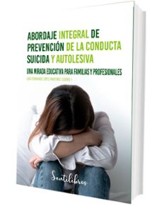 abordaje integral de prevencion de la conducta suicida y autolesiva (ebook)-luis fernando lopez-martinez-9788426738134