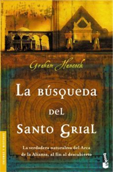 la busqueda del santo grial: la verdadera naturaleza del arca de la alianza, al fin al descubierto-graham hancock-9788427032019