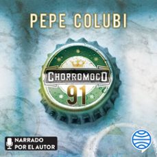 chorromoco 91 (audiolibro)-pepe colubi-9788427049819
