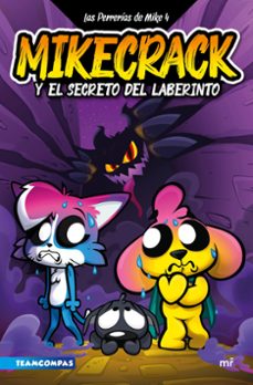 las perrerías de mike 4. mikecrack y el secreto del laberinto-9788427053519