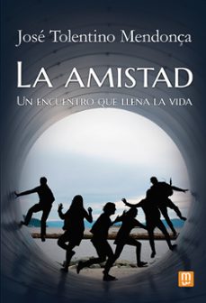 la amistad: un encuentro que llena la vida-jose tolentino mendonça-9788427149519