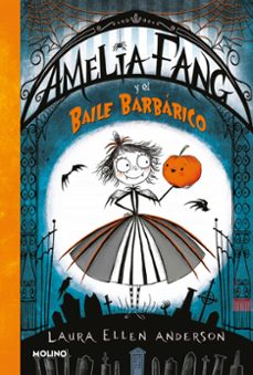 amelia fang y el baile barbarico-laura ellen anderson-9788427212619