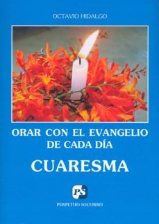 orar con el evangelio de cada dia cuaresma-octavio hidalgo-9788428407519
