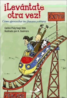 ¡levantate otra vez!: como aprovechar tus fracasos y errores-carlos puig sagi vela-a. guerrero-9788428551519