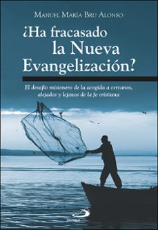 ¿ha fracasado la nueva evangelización?-manuel maria bru alonso-9788428570619