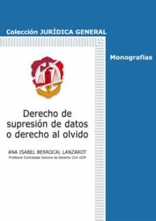 derecho de supresion de datos o derecho al olvido-9788429019919