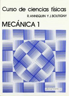 curso de ciencias fisicas (t.i): mecanica i-r. annequin-j. boutigny-9788429140019