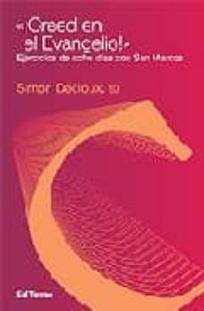 ¡ creed en el evangelio!: ejercicios de ocho dias con san marcos-simon decloux-9788429317619