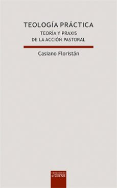 teologia practica: teologia y praxis de accion pastoral (5ª ed.)-casiano floristan samanes-9788430111619