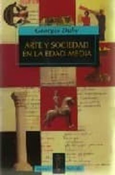 arte y sociedad en la edad media-georges duby-9788430602919