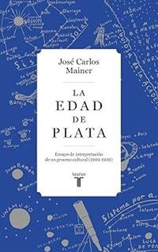 la edad de plata-jose carlos mainer-9788430627219