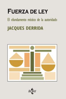fuerza de ley: el fundamento mistico de la autoridad-9788430947119