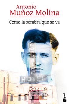 como la sombra que se va-antonio muñoz molina-9788432225819