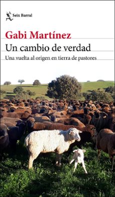 un cambio de verdad: una vuelta al origen en tierra de pastores-9788432236419