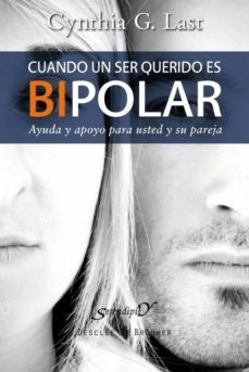 cuando un ser querido es bipolar: ayuda y apoyo para usted y su p areja-cynthia g. last-9788433025319