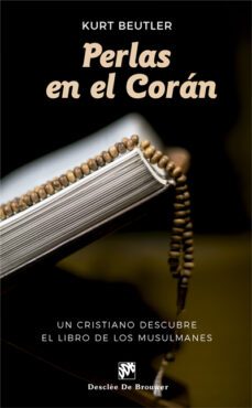 perlas en el coran. un cristiano descubre el libro de los musulma nes-kurt beutler-9788433029119