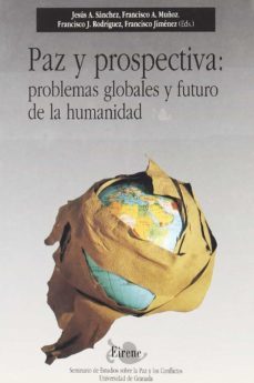 paz y prospectiva problemas globales y futuro de la humanidad-jesus a. y otros sanchez-9788433819819