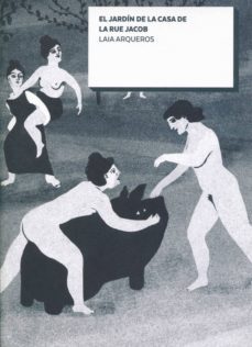 el jardin de la casa de la rue de jacob-laia arqueros claramunt-9788433860019