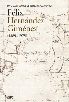 felix hernandez gimenez (1889-1975)-maria gomez de terreros guardiola-9788433866219