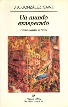 un mundo exasperado (premio herralde de novela 1995)-9788433910219